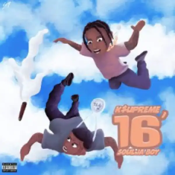 K$upreme - 16′ (feat. Soulja Boy)